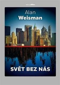 Svět bez nás - Weisman Alan