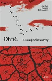 Ohně. Láska a jiné katastrofy - Björnsdóttir Sigridur Hagalin