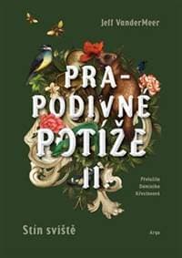 Prapodivné potíže II. - Jeff VanderMeer 1