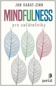 Mindfulness pro začátečníky - Jon Kabat-Zinn 1