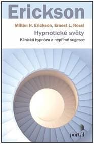 Hypnotické světy - Milton H. Erickson, Ernest L. Rossi 1