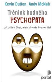 Trénink hodného psychopata - Kevin Dutton, Andy McNab 1