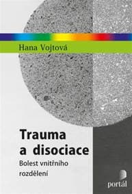 Trauma a disociace - Hana Vojtová 1