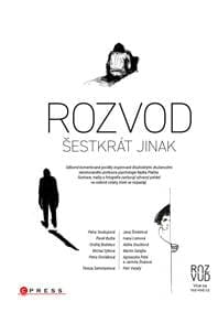 Rozvod šestkrát jinak - Petra Soukupová, Radek Ptáček, Pavel Bušta, Petra Dvořáková, Michal Sýkora, Tereza Semotamová, Ondřej Buddeus