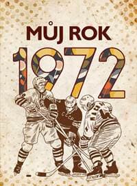 Můj rok 1972 - Kolektív autorov