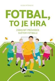 Fotbal, to je hra - Kolektív autorov
