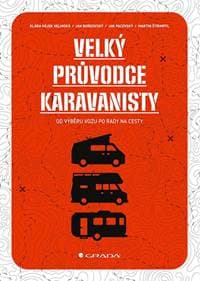 Velký průvodce karavanisty - Od výběru vozu po rady na cesty - Hájek Velínská a kolektiv Klára 1