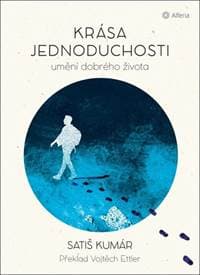 Krása jednoduchosti - Satiš Kumár 1