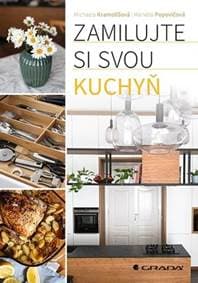Zamilujte si svou kuchyň - Kramolišová, Markéta Popovičová Michaela