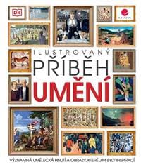 Ilustrovaný příběh umění - Významná umělecká hnutí a obrazy, které jim byly inspirací - autor neuvedený 1
