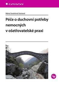 Péče o duchovní potřeby nemocných v ošetřovatelské praxi - Sováriová Soósová Mária 1