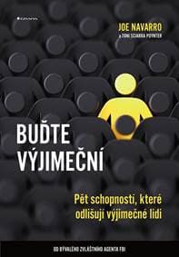 Buďte výjimeční - Pět schopností, které odlišují výjimečné lidi - Navarro Joe,Toni Sciarra Poynte Joe