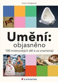 Umění: objasněno - 100 mistrovských děl - Hodgeová Susie 1