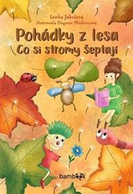 Pohádky z lesa Co si stromy šeptají - Lenka Jakešová, Dagmar Medzvecová 1