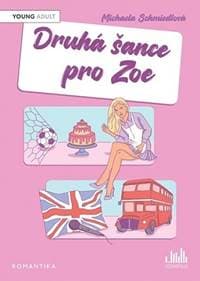 Druhá šance pro Zoe - Schmiedlová Michaela