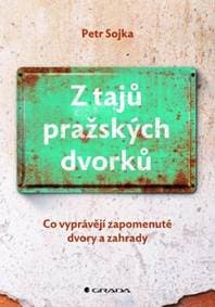 Z tajů pražských dvorků - Petr Sojka 1