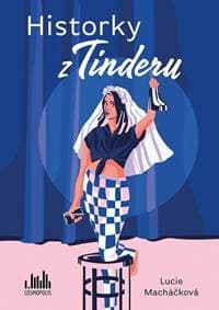 Historky z Tinderu - Macháčková Lucie 1