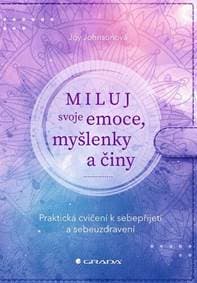 Miluj svoje emoce, myšlenky a činy - Joy Johnsonová 1