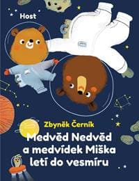 Medvěd Nedvěd a medvídek Miška letí do vesmíru - Černík Zbyněk 1