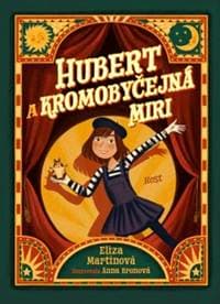 Hubert a Kromobyčejná Miri - Eliza Martinová, Anna Bronová 1