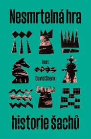 Nesmrtelná hra - Historie šachu - Shenk David 1