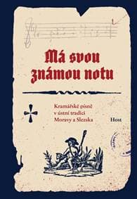 Má svou známou notu - Kramářské písně v ústní tradici Moravy a Slezska - Kosek Pavel 1