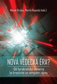Nová vědecká éra? - Od byrokratické kome - Hrubec , Martin Kopecký Marek 1