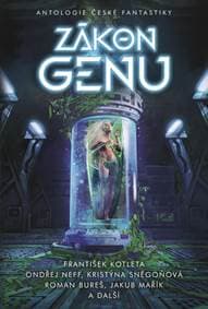 Zákon genu - Antologie české fantastiky - Kotleta František