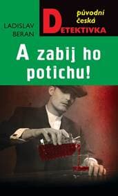 A zabij ho potichu! - Beran Ladislav