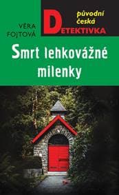 Smrt lehkovážné milenky - Fojtová Věra 1