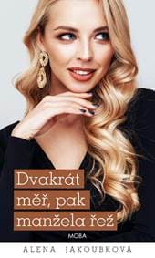 Dvakrát měř, pak manžela řež - Jakoubková Alena 1