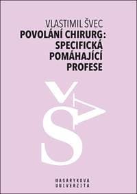 Povolání chirurg: specifická pomáhající profese - Vlastimil Švec 1