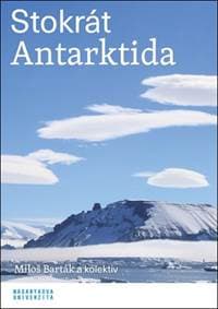 Stokrát Antarktida - Miroslav Barták 1
