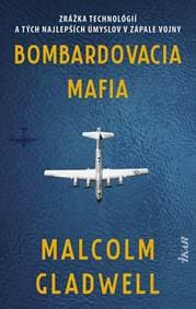 Bombardovacia mafia - Gladwell Malcolm