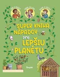 Super kniha nápadov pre lepšiu planétu - Meyer Aurore