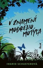 V znamení modrého motýľa - Schusterová Ingrid
