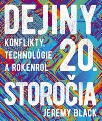 Dejiny 20. storočia: Konflikty, technológie a rokenrol - Black Jeremy 1