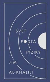 Svet podľa fyziky - Al-Khalili Jim 1