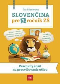 Slovenčina pre 3. ročník ZŠ: Pracovný zošit  na  precvičovanie učiva - Dienerová Eva 1