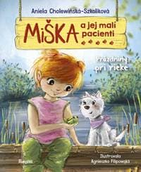 Miška a jej malí pacienti 12: Prázdniny pri rieke - Cholewinska-Szkoliková Aniela