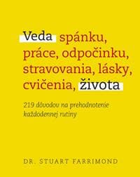 Veda života: 219 dôvodov na prehodnotenie každodennej rutiny - Farrimond Stuart
