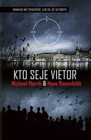 Kto seje vietor - Hjorth, Hans Rosenfeldt Michael 1