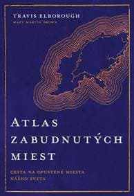 Atlas zabudnutých miest - Elborough Travis