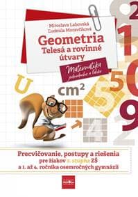 Geometria – telesá a rovinné útvary - Labovská, Ľudmila Moravčíková Miroslava 1