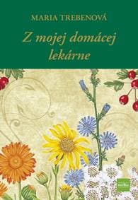 Z mojej domácej lekárne, 2. vydanie - Trebenová Maria 1