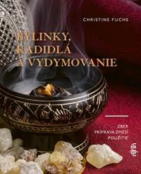 Bylinky, kadidlá a vydymovanie - Fuchsová Christine