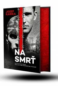 Na smrť I + II - Karika Jozef