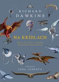 Na krídlach: Ako evolúcia a dizajn prekonali gravitáciu - Dawkins Richard 1