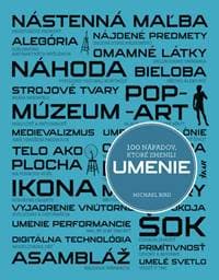 100 nápadov, ktoré zmenili umenie - Bird Michael 1