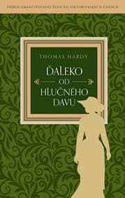 Ďaleko od hlučného davu - Hardy Thomas